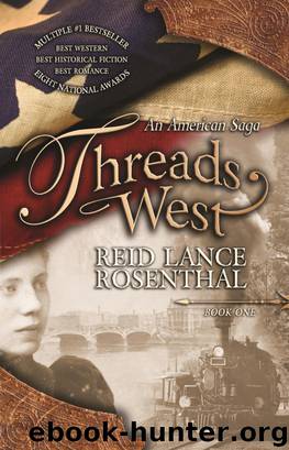Threads West, an American Saga by Reid Lance Rosenthal