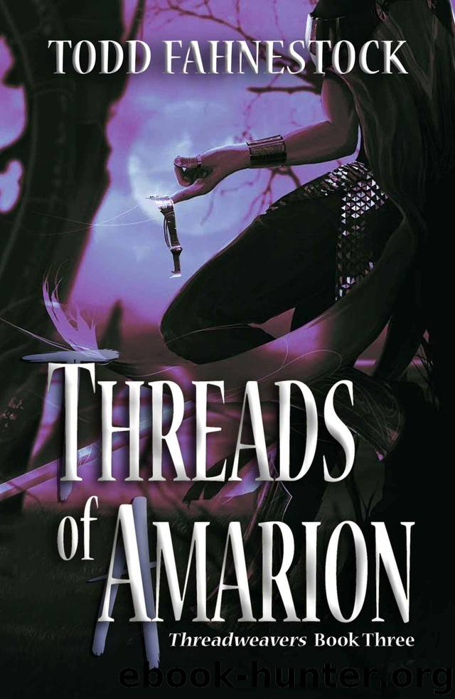 Threads of Amarion by Todd Fahnestock