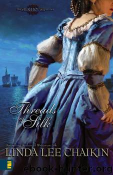 Threads of Silk (The Silk House Series) by Chaikin Linda Lee