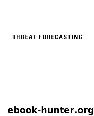 Threat Forecasting Leveraging Big Data for Predictive Analysis by Unknown