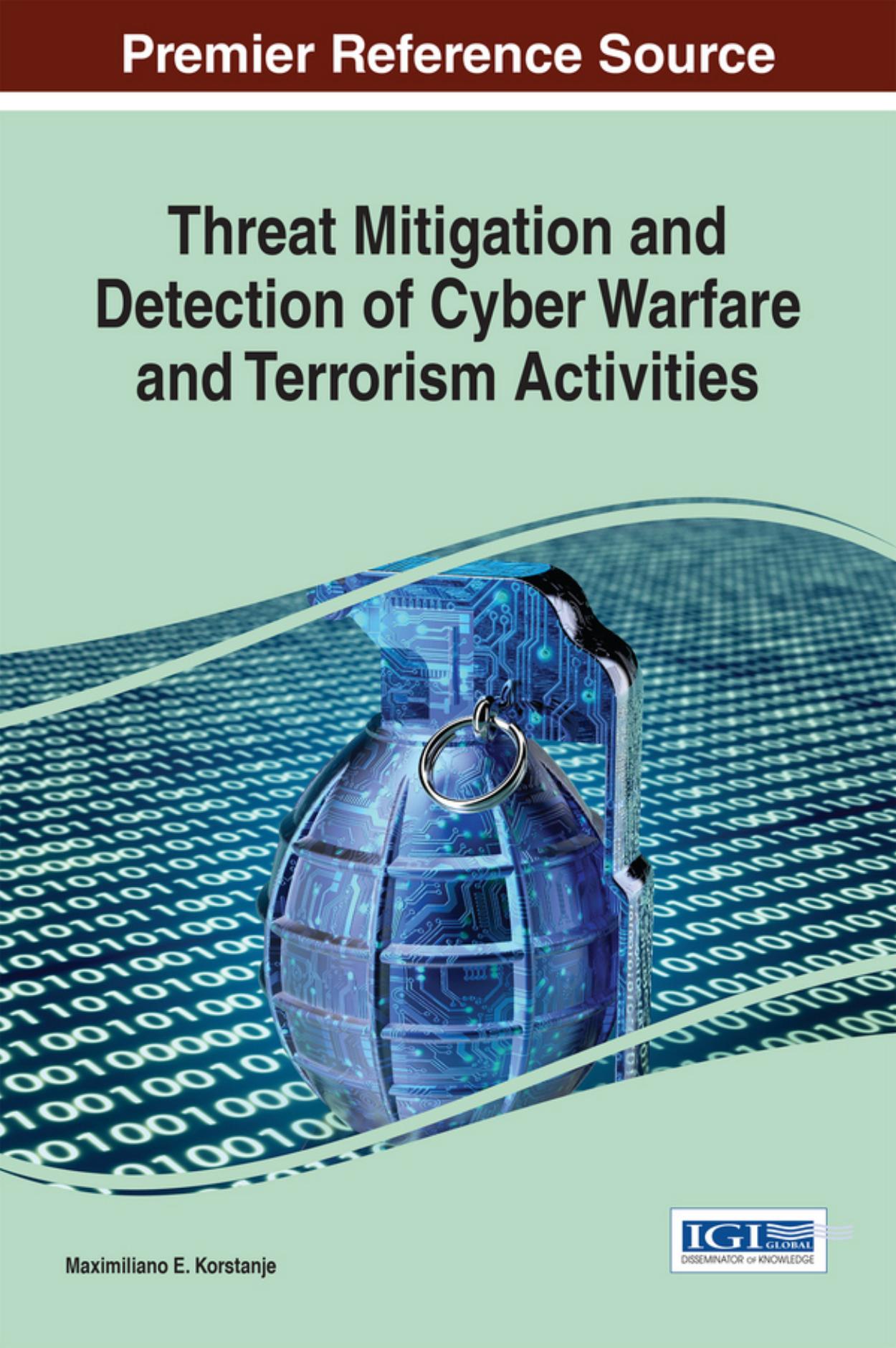 Threat Mitigation and Detection of Cyber Warfare and Terrorism Activities by Unknow