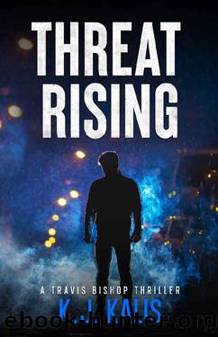 Threat Rising: A Travis Bishop Thriller (Travis Bishop Thrillers Book 2) by KJ Kalis