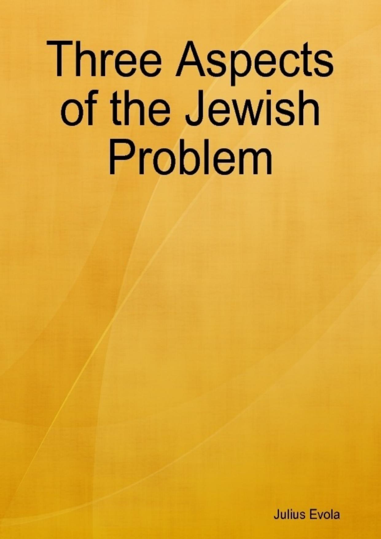 Three Aspects of the Jewish Problem by Julius Evola