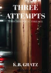 Three Attempts by K.B. Gratz
