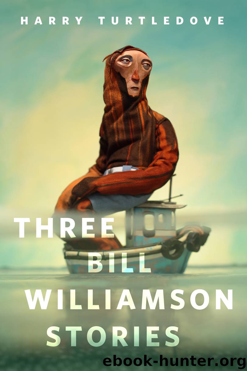 Three Bill Williamson Stories by Harry Turtledove