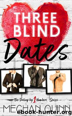 Three Blind Dates (Dating by Numbers Series Book 1) by Meghan Quinn