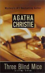 Three Blind Mice (AKA the Mouse Trap) by Agatha Christie