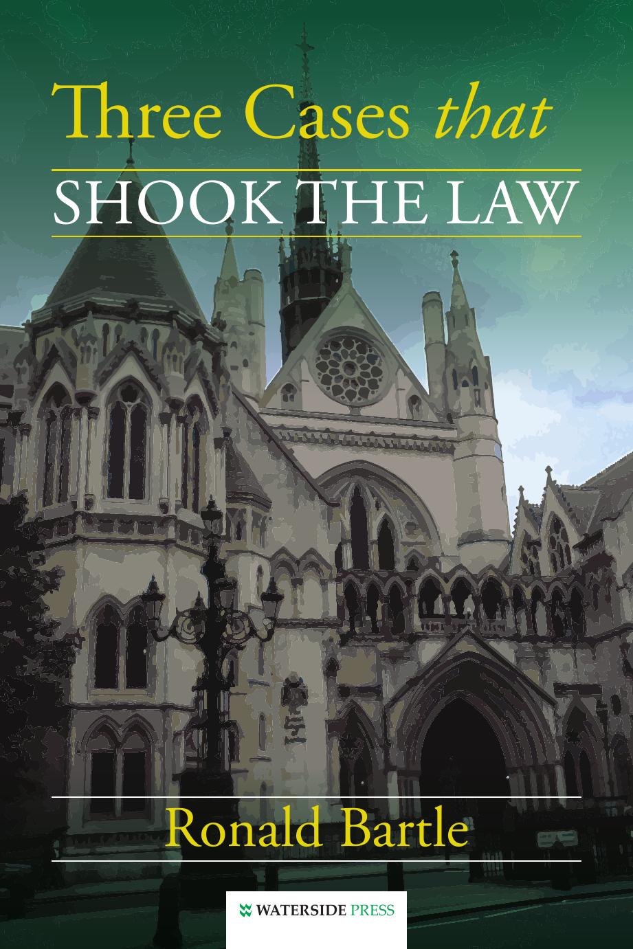 Three Cases That Shook the Law by Ronald Bartle