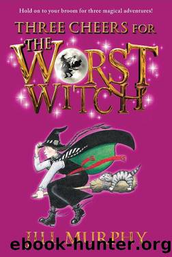 Three Cheers for the Worst Witch by Jill Murphy