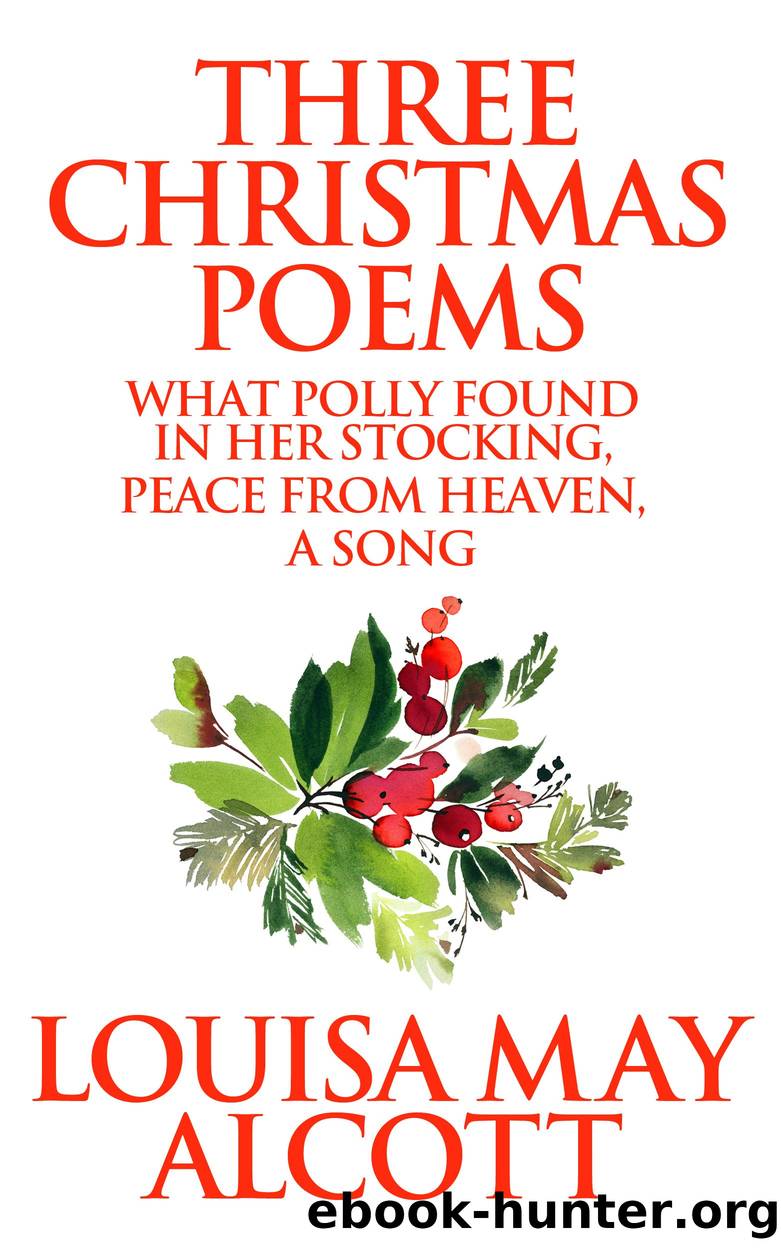 Three Christmas Poems by Louisa May Alcott