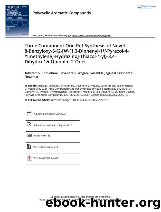 Three Component One-Pot Synthesis of Novel 8-Benzyloxy-5-{2-[Nâ²-(1,3-Diphenyl-1H-Pyrazol-4-Ylmethylene)-Hydrazino]-Thiazol-4-yl}-3,4-Dihydro-1H-Quinolin-2-Ones by Choudhare Tukaram S. & Wagare Devendra S. & Jagrut Vasant B. & Netankar Prashant D