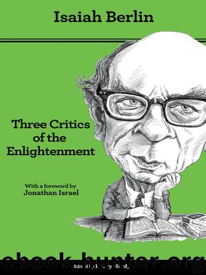 Three Critics of the Enlightenment by Berlin Isaiah Hardy Henry Israel Jonathan