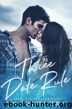 Three Date Rule: A True Love Romance Novel by D.G. Whiskey