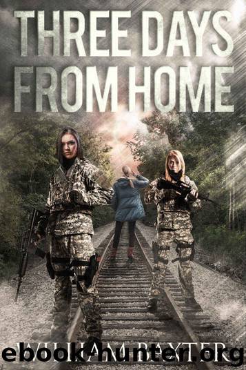 Three Days From Home by William Baxter