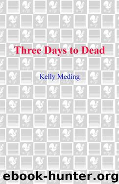 Three Days To Dead by Kelly Meding