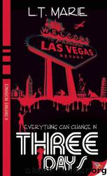 Three Days by L. T. Marie