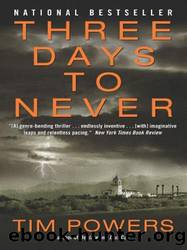 Three Days to Never: A Novel by Powers Tim