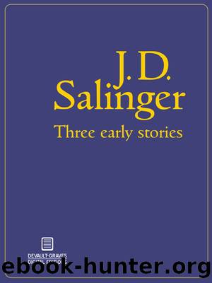 Three Early Stories (Illustrated) by J.D. Salinger