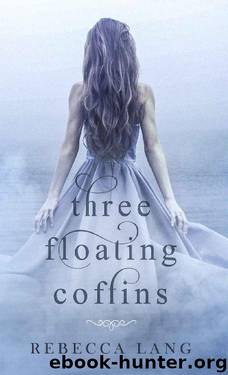 Three Floating Coffins by Rebecca Lang