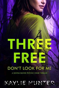 Three Free Don't Look For Me (Davina Ravine Psychic Crime Thriller Book 3) by Kaylie Hunter
