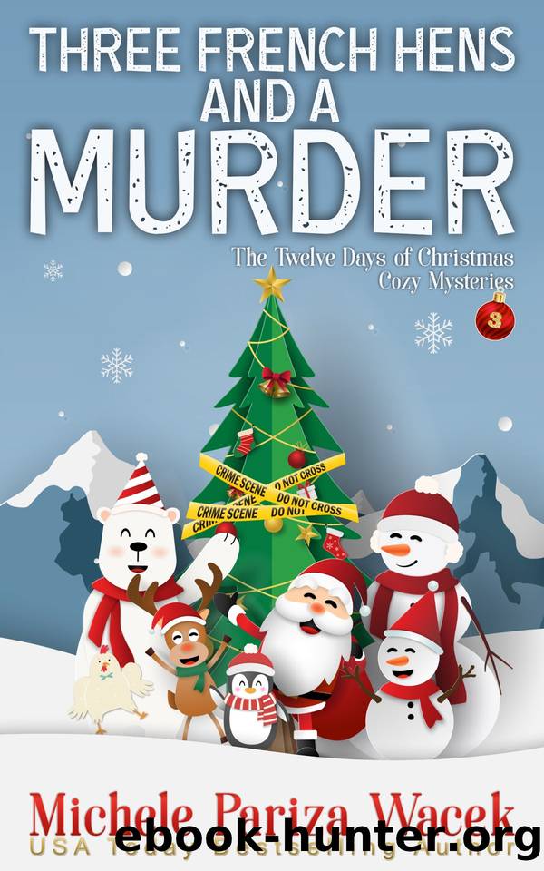 Three French Hens and a Murder (3) by Michele Pariza Wacek