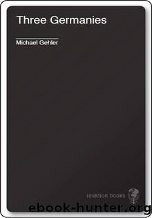 Three Germanies by Michael Gehler