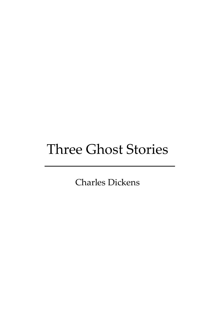 Three Ghost Stories by Dickens Charles