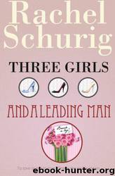 Three Girls And A Leading Man by Rachel Schurig