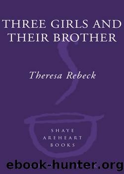Three Girls and Their Brother by Theresa Rebeck