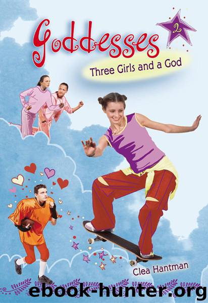 Three Girls and a God by Clea Hantman