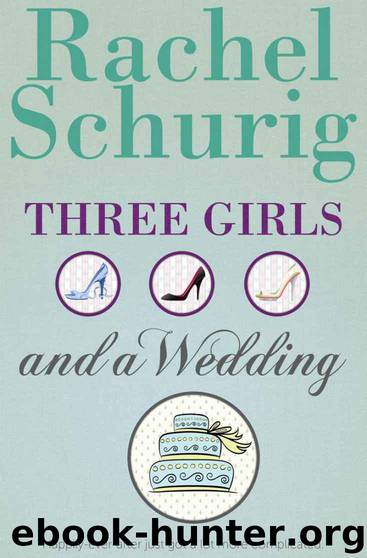 Three Girls and a Wedding by Rachel Schurig