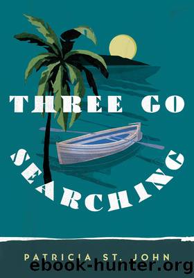 Three Go Searching by Patricia St. John