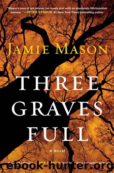 Three Graves Full by Jamie Mason