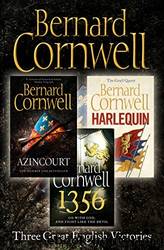 Three Great English Victories: A 3-Book Collection of Harlequin, 1356 and Azincourt by Cornwell Bernard