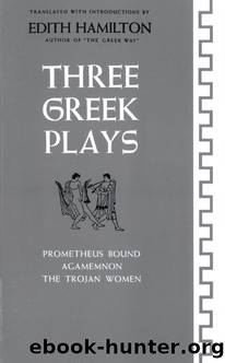 Three Greek Plays by Edith Hamilton