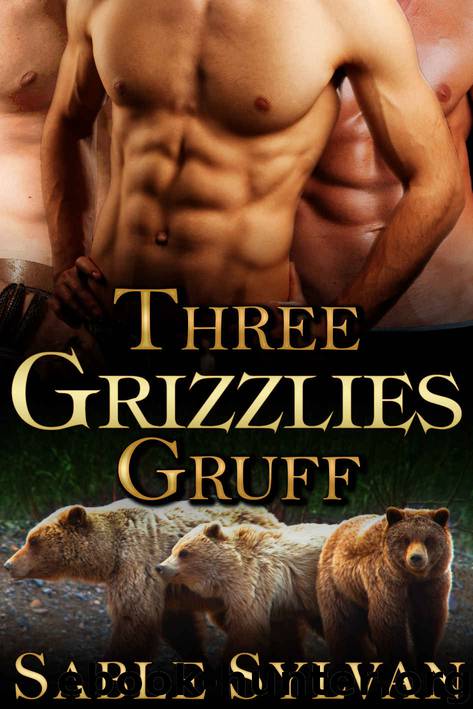 Three Grizzlies Gruff: A BBW Bear Shifter Paranormal Romance (Bear-y Spicy Fairy Tales Book 3) by Sable Sylvan