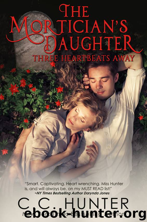 Three Heartbeats Away: The Mortician's Daughter, #3 by C.c. Hunter