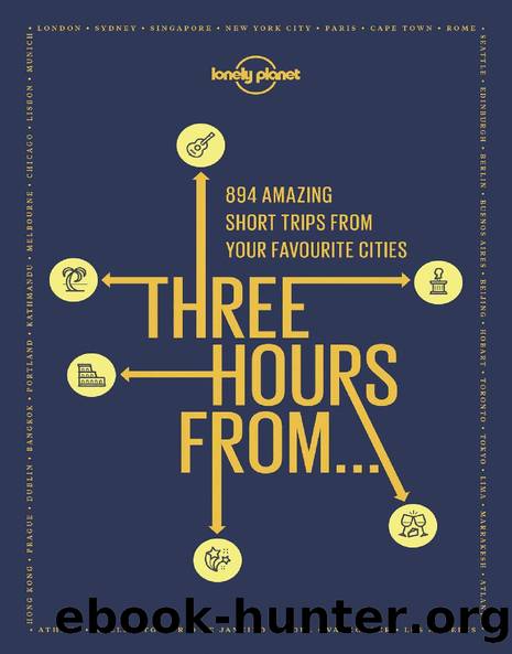 Three Hours From (Lonely Planet) by Lonely Planet
