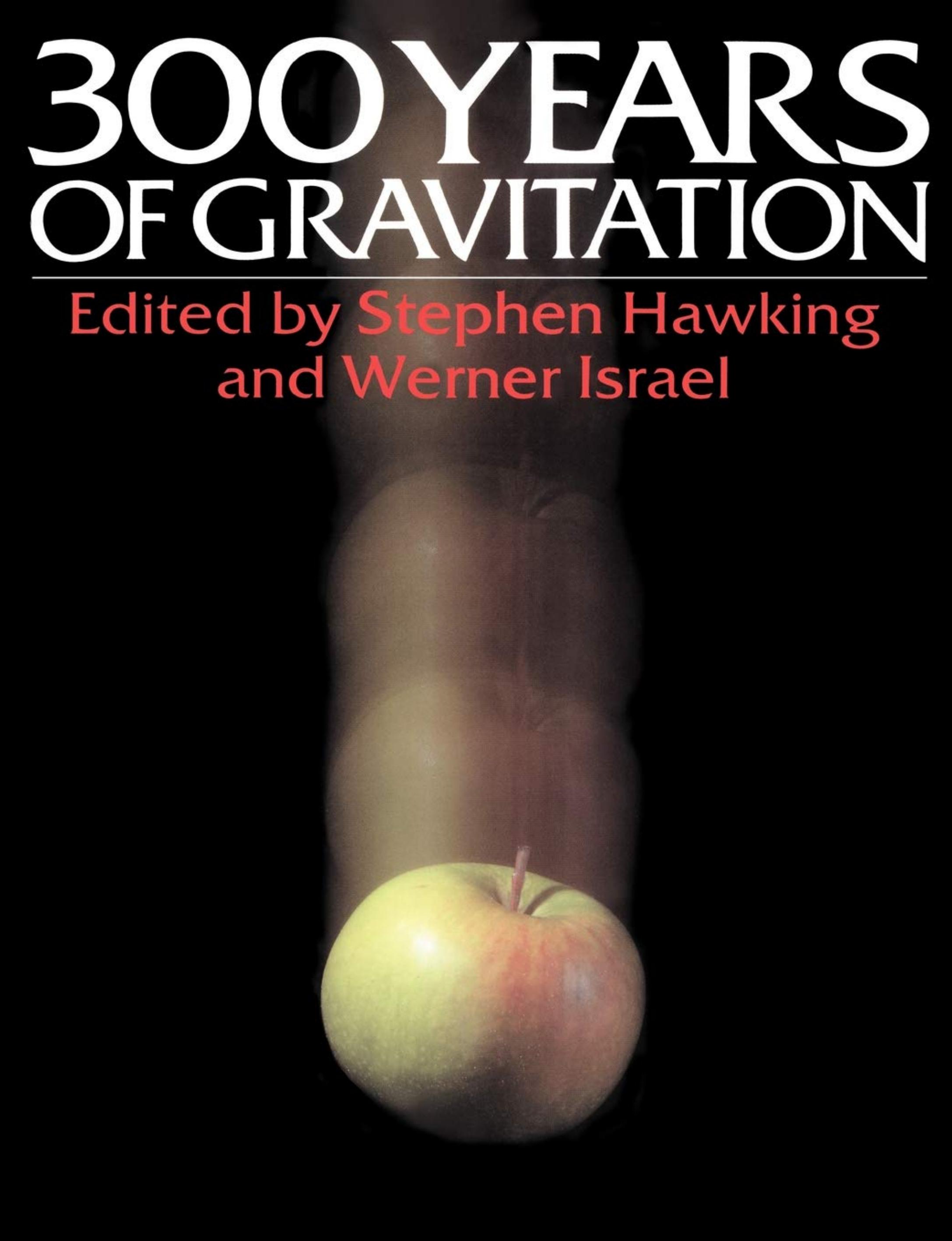 Three Hundred Years of Gravitation by Stephen Hawking & Werner Israel (eds.)