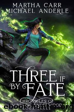 Three If By Fate (Chronicles of Winland Underwood Book 3) by Martha Carr & Michael Anderle