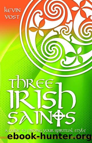 Three Irish Saints: A Guide to Finding Your Spiritual Style by Kevin Vost