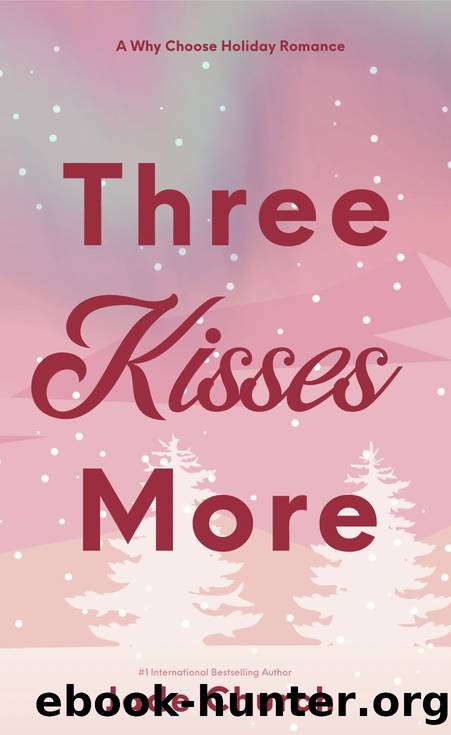 Three Kisses More: A steamy Why Choose holiday romance by Church Jade
