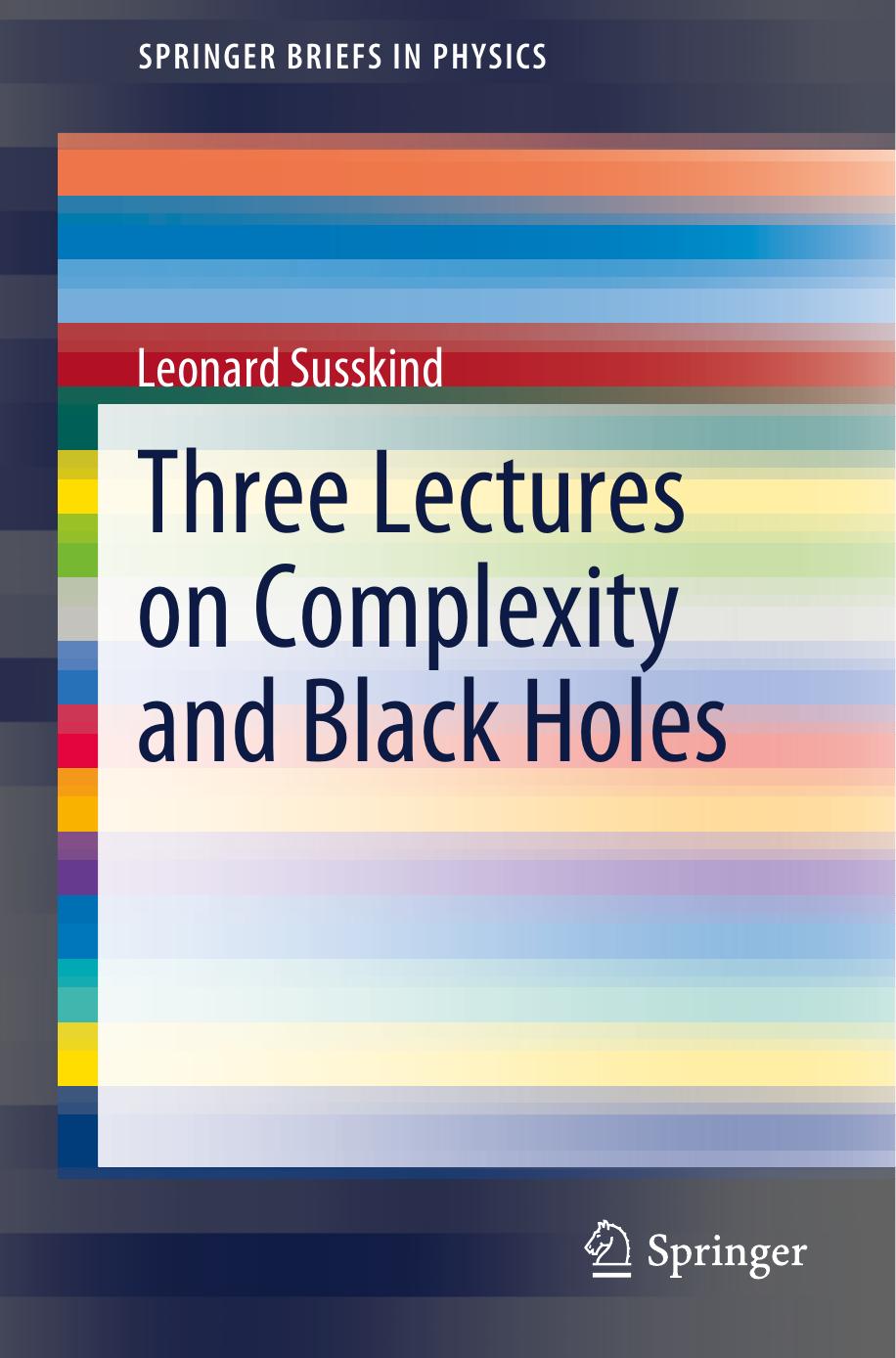 Three Lectures on Complexity and Black Holes by Leonard Susskind