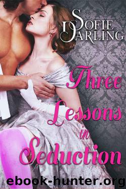 Three Lessons in Seduction by Sofie Darling