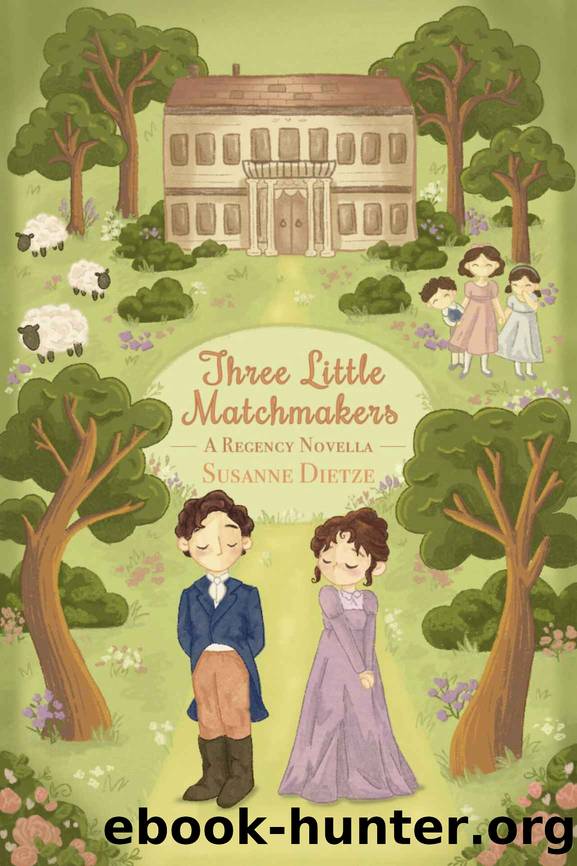 Three Little Matchmakers: A Regency Novella by Susanne Dietze