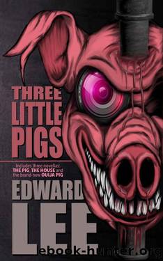Three Little Pigs: The Pig, The House & Ouija Pig by Edward Lee