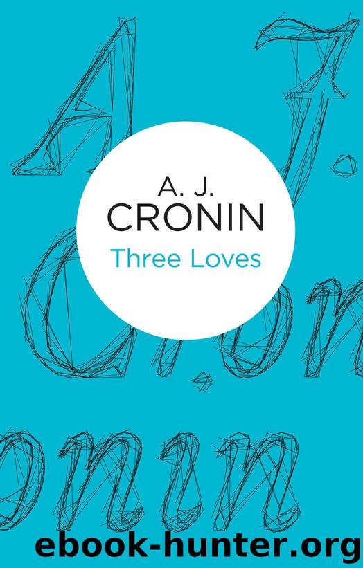 Three Loves by A. J. Cronin