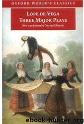 Three Major Plays by Lope de Vega & Gwynne Edwards