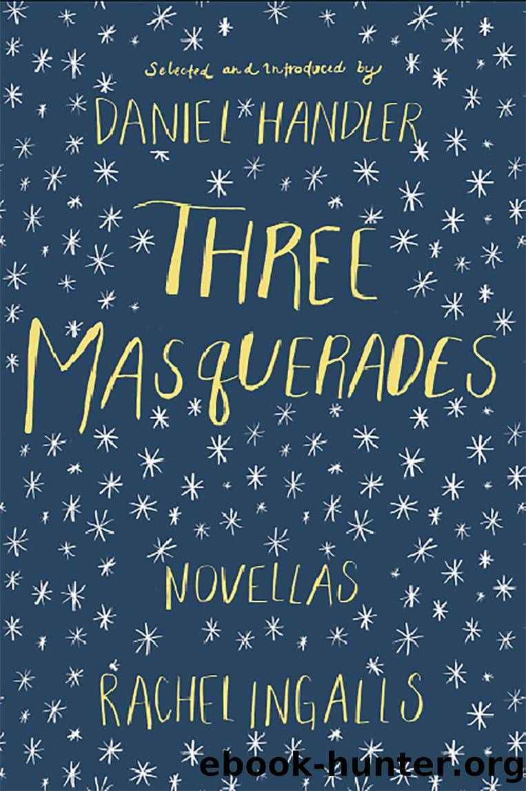 Three Masquerades by Rachel Ingalls