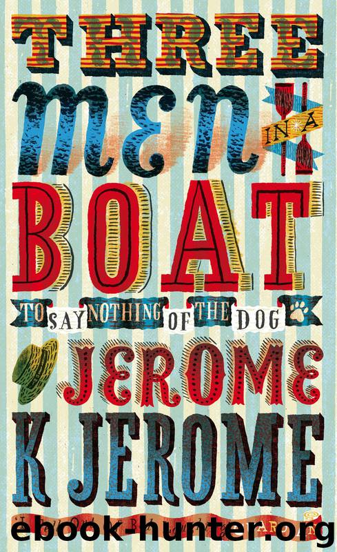 Three Men in a Boat by Jerome K Jerome
